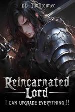 Reincarnated Lord: I can upgrade everything!